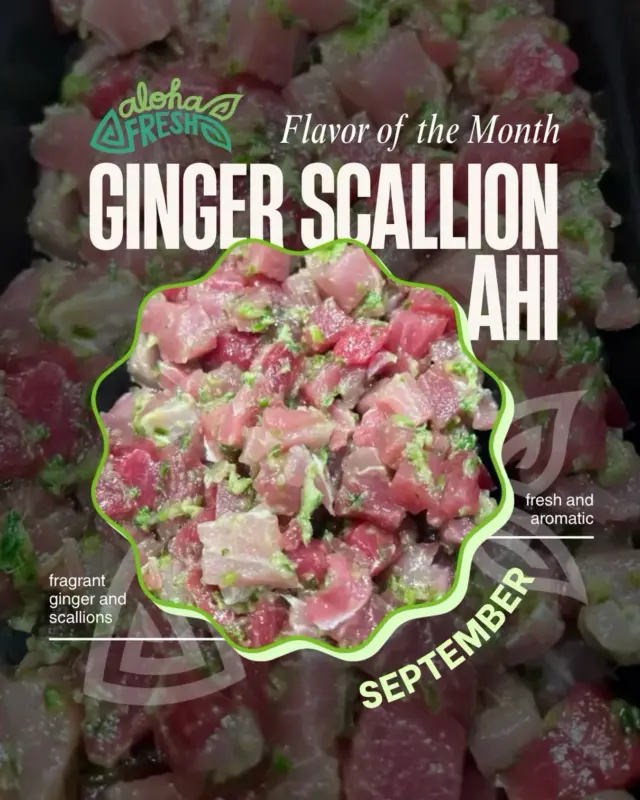 FLAVOR OF THE MONTH
🌟 Ginger Scallion Ahi 🌟

Our fresh ahi gently tossed in an aromatic blend of fresh ginger and green onion.

Get it in your poke bowl or by the pound NOW through end of September! 

#alohafreshpoke #freshahi #sanjosejapantown #bayareaeats